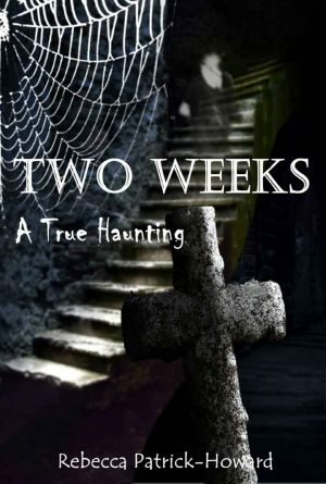 [Patrick 01] • Two Weeks · A True Haunting (True Hauntings Book 3)